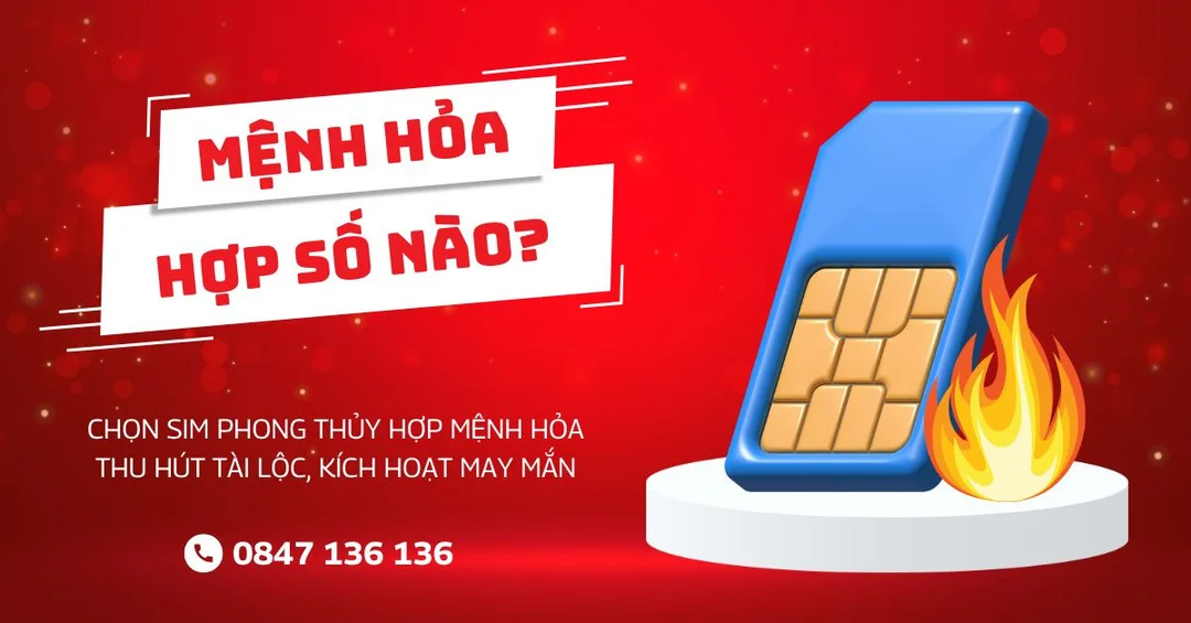 Chọn sim khi biết mệnh Hỏa hợp số nào mệnh hỏa hợp số nào khi chọn sim phong thủy