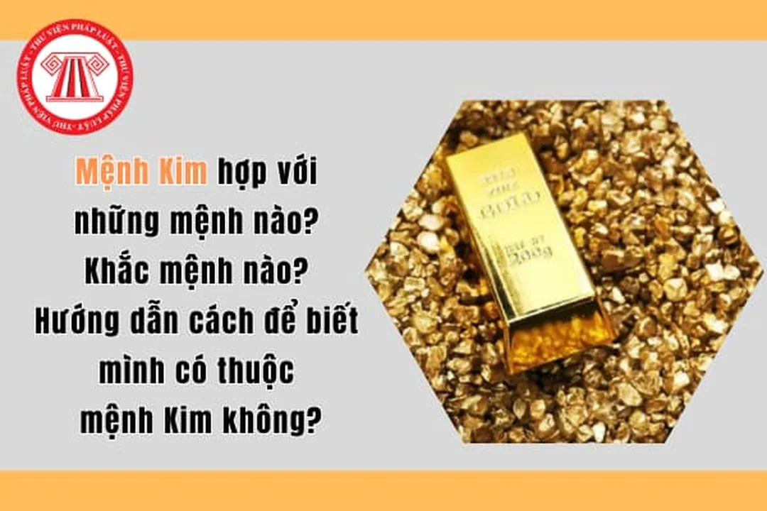 Mệnh Kim hợp mệnh nào theo ngũ hành mệnh Kim hợp mệnh nào theo ngũ hành tương sinh tương khắc