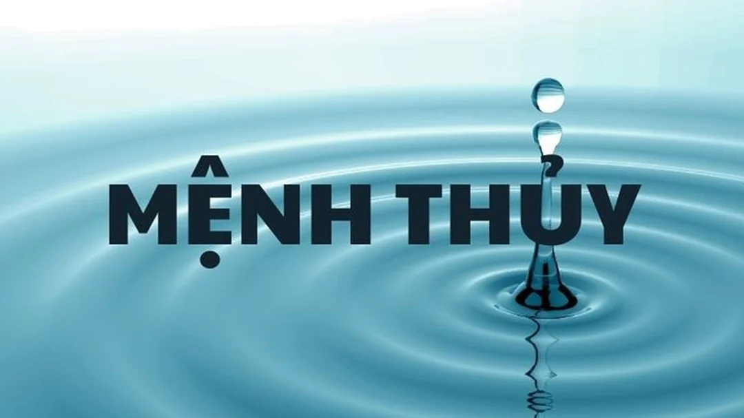 mệnh thủy hợp số nào theo năm sinh và nạp âm