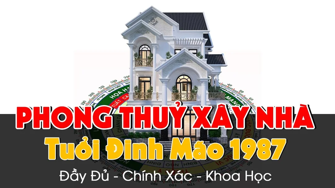 Phân tích phong thủy xây nhà tuổi Đinh Mão 1987