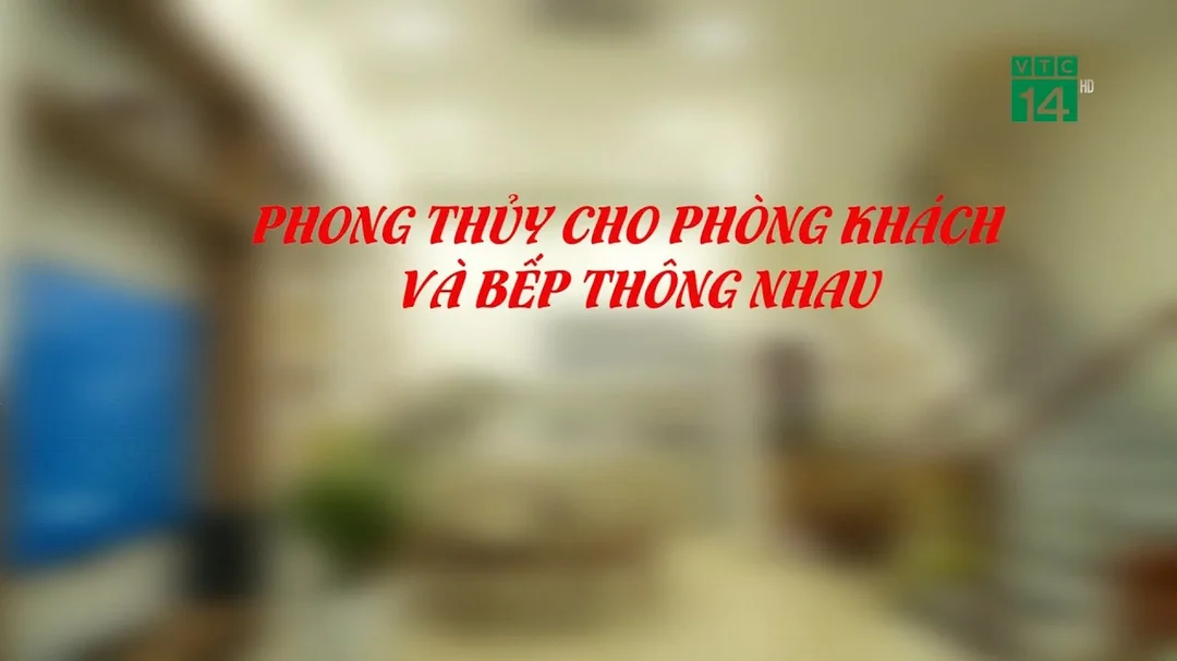 Phong thủy cho phòng khách và bếp thông nhau