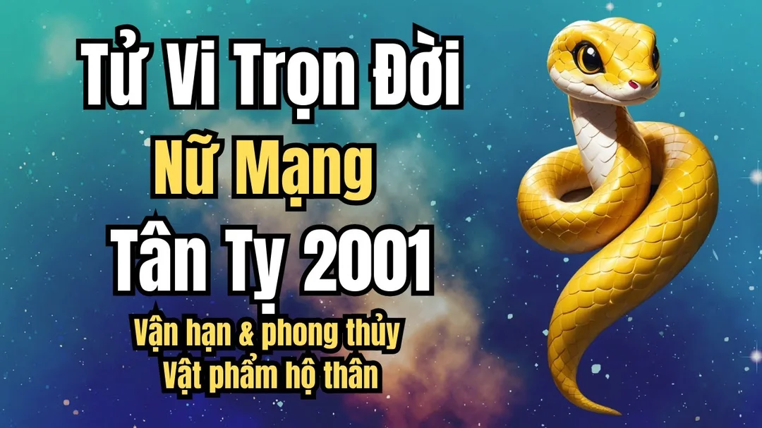 Tử vi trọn đời nữ Tân Tỵ 2001 Bạch Lạp Kim