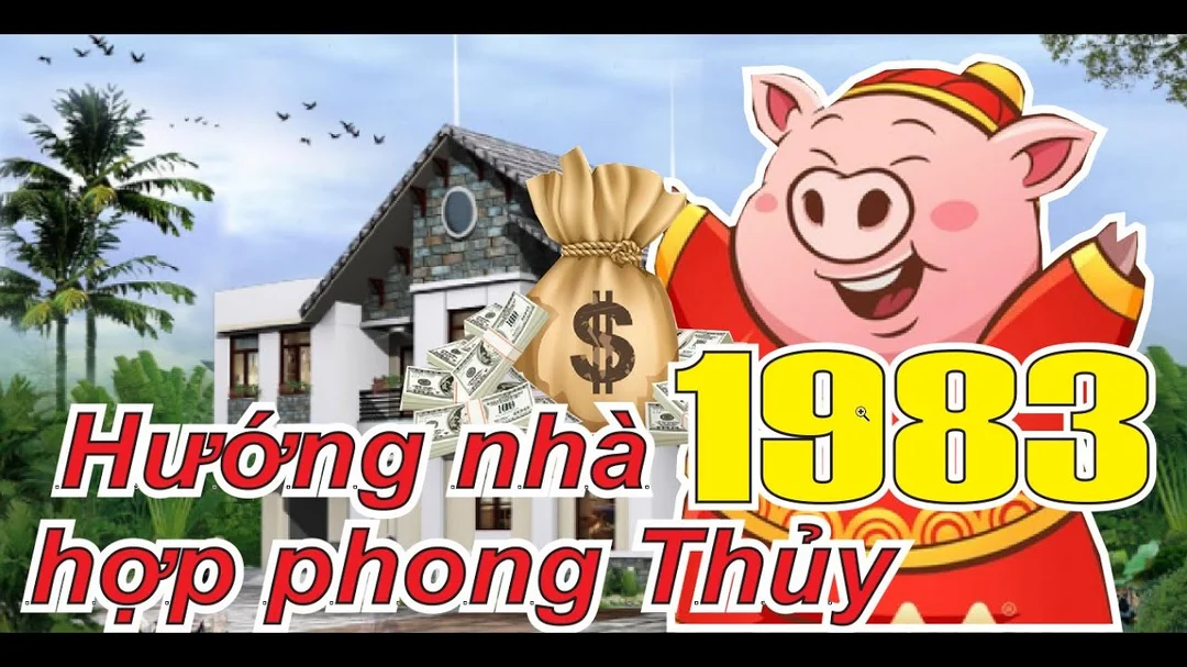 Video hướng dẫn chọn hướng nhà tuổi Quý Hợi 1983