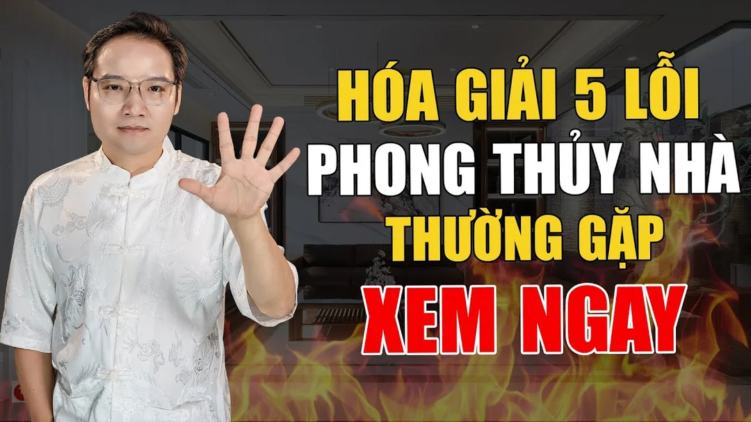 Video hướng dẫn hóa giải lỗi phong thủy nhà thường gặp