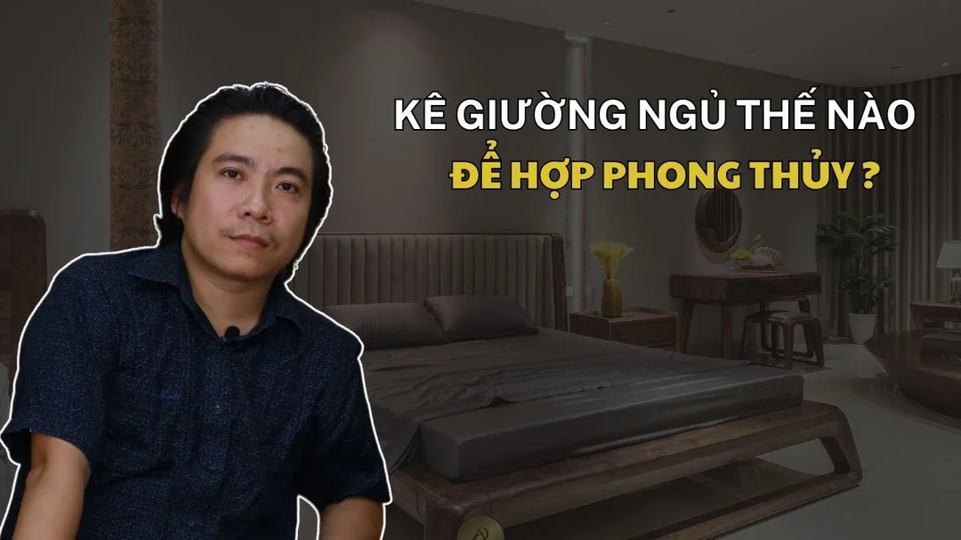 Video hướng dẫn kê giường ngủ hợp phong thủy