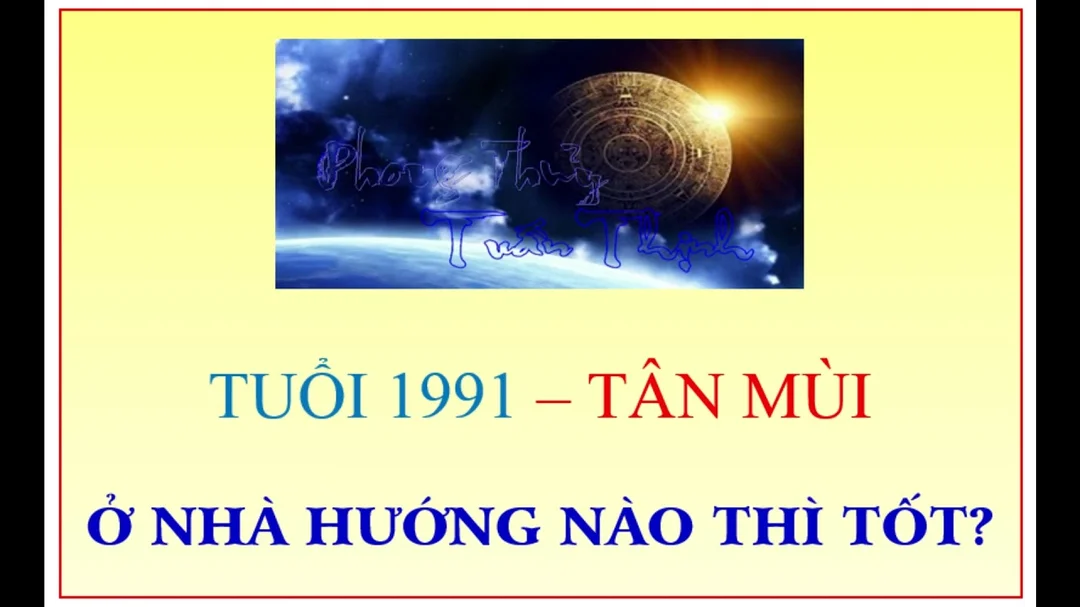 Video hướng dẫn phong thủy nhà ở tuổi Tân Mùi 1991