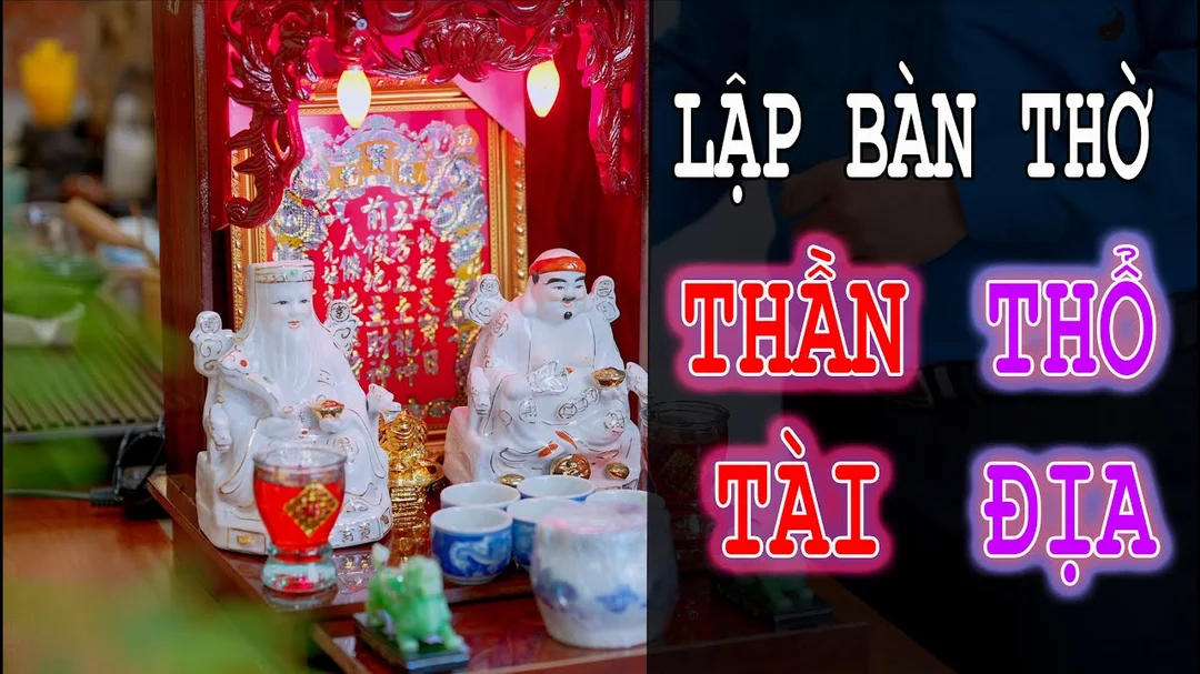 Video hướng dẫn sắp xếp bàn thờ Thần Tài Ông Địa
