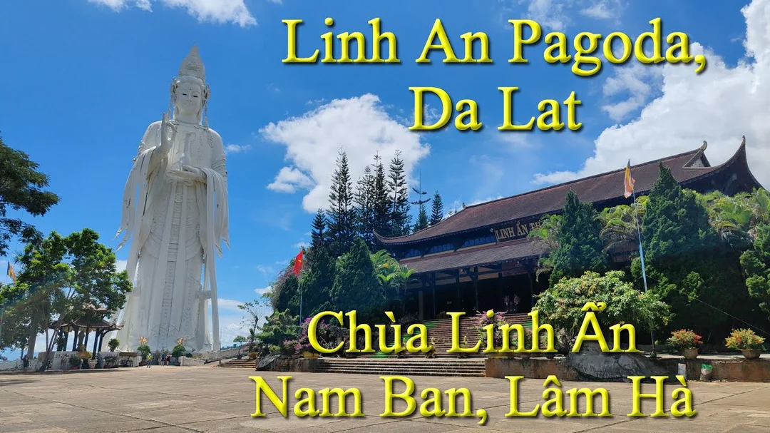 Video tham quan chùa Linh Ẩn Đà Lạt và tượng Quan Âm 71m